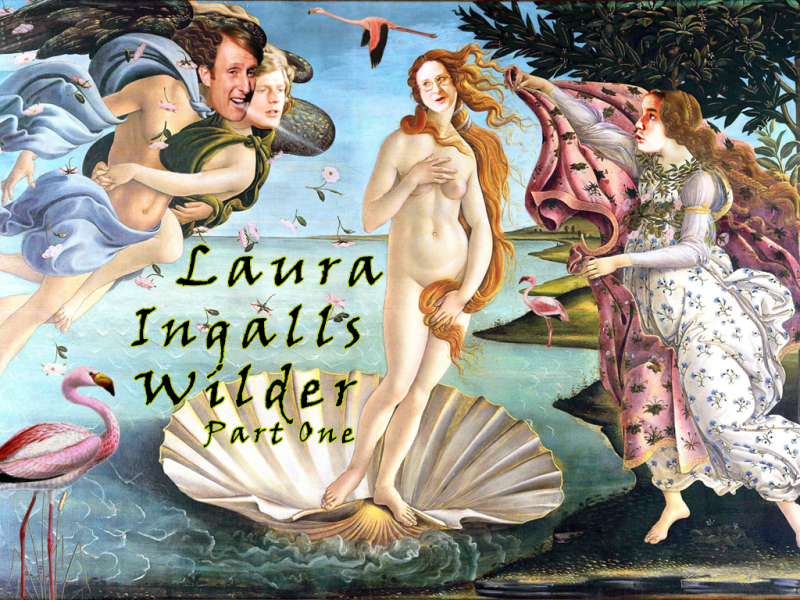 “Laura Ingalls Wilder” (Part&nbsp;One)
